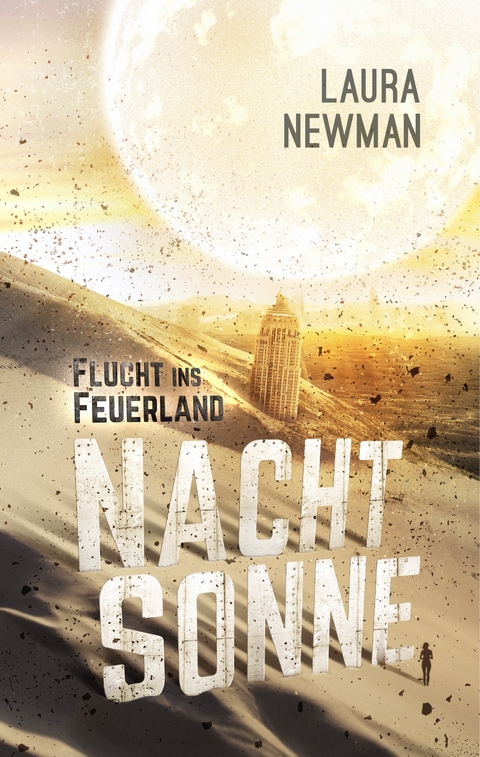 Nachtsonne - Flucht ins Feuerland - Laura Newman