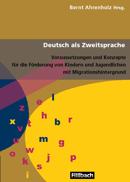 Deutsch als Zweitsprache - Rosemarie Tracy, Wilhelm Griesshaber, Annemarie Peltzer-Karpf, Charlotte R&ouml;hner, Rupprecht S Baur, Ernst Apeltauer, Bernt Ahrenholz, Ingrid Gogolin, Werner Knapp, Claudio Nodari