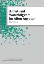 Armut und Wohlt&auml;tigkeit im Alten &Auml;gypten - Hendrik Bolkestein, Johannes Von Den Driesch, Hellmut Brunner, Emma Brunner-Traut, Volker Herrmann