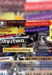 W&ouml;rterbuch &uuml;berfl&uuml;ssiger Anglizismen - 