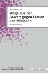 Wege aus der Gewalt gegen Frauen und M&auml;dchen - Margrit Br&uuml;ckner