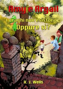 Amy e Argail ~ I draghi non esistono – Oppure sì?
