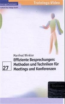 Effiziente Besprechungen: Methoden und Techniken f&uuml;r Meetings und Konferenzen - Manfred Winkler