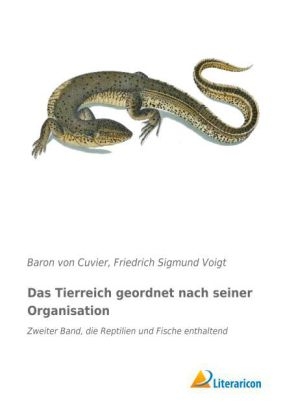 Das Tierreich geordnet nach seiner Organisation - George Baron von Cuvier