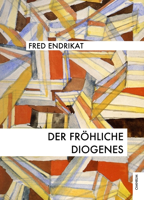 Der fr&ouml;hliche Diogenes - Fred Endrikat