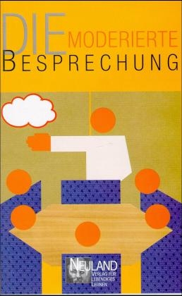Die moderierte Besprechung - Rudolf Neuland, Michael Tosch