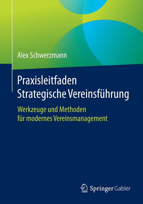Praxisleitfaden Strategische Vereinsf&uuml;hrung - Alex Schwerzmann