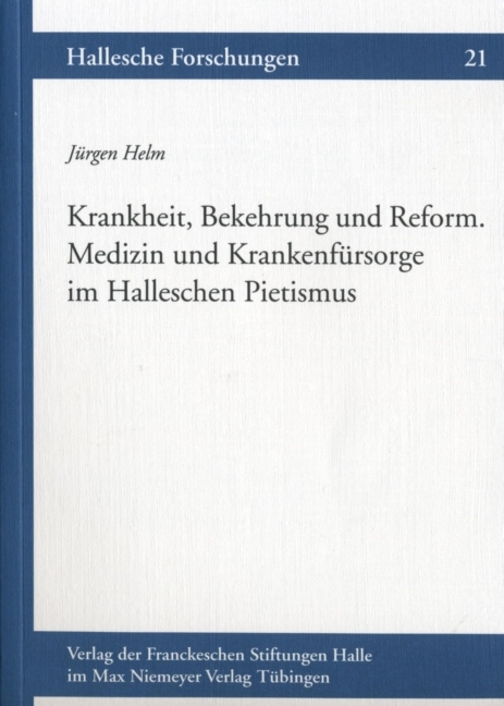 Krankheit, Bekehrung und Reform. - J&uuml;rgen Helm