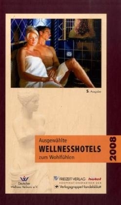 Ausgewählte Wellnesshotels zum Wohlfühlen 2008