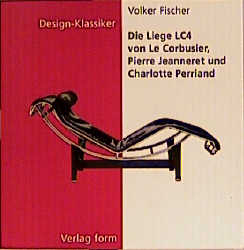 Die Liege LC4 von Le Corbusier, Pierre Jeanneret und Charlotte Perriand - Volker Fischer