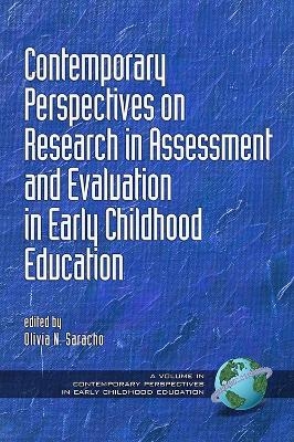Contemporary Perspectives on Research in Assessment and Evaluation in Early Childhood Education - 