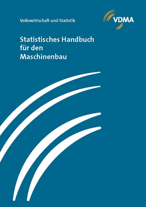 Statistisches Handbuch f&uuml;r den Maschinenbau. Ausgabe 2004
