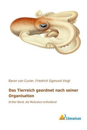 Das Tierreich geordnet nach seiner Organisation - George Baron von Cuvier