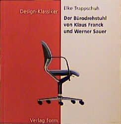 Der B&uuml;rodrehstuhl von Klaus Franck und Werner Sauer - Elke Trappschuh