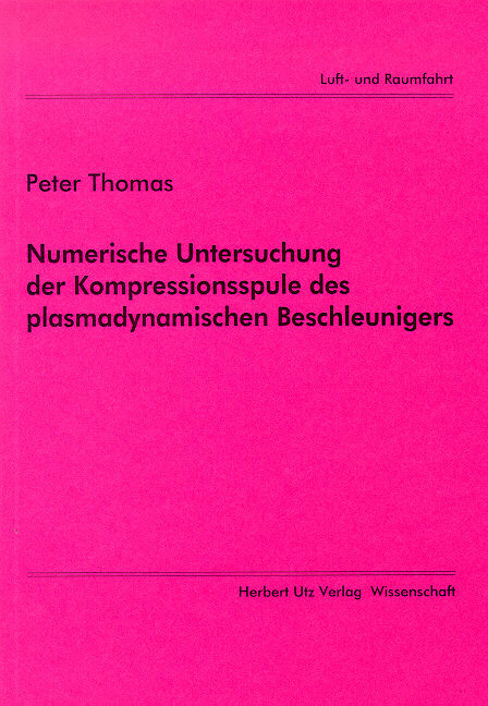 Numerische Simulation der Kompressionsspule des plasmadynamischen Beschleunigers - Peter Thomas