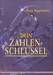 Dein ZahlenSchl&uuml;ssel - Kurt Tepperwein