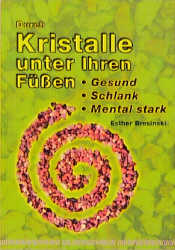 Durch Kristalle unter Ihren F&uuml;ssen - Esther Bresinski
