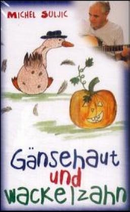 G&auml;nsehaut und Wackelzahn, 1 Cassette - Michel Suljic