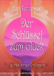 Der Schl&uuml;ssel zum Gl&uuml;ck - Kurt Tepperwein