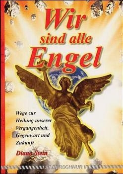 Wir sind alle Engel - Diane Stein