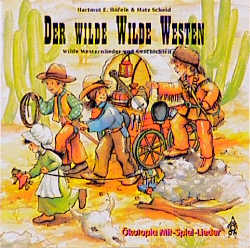 Der wilde Wilde Westen - Hartmut E H&ouml;fele