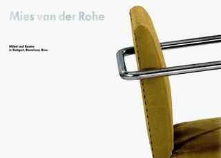 Mies van der Rohe - Möbel und Bauten in Stuttgart, Barcelona, Brno