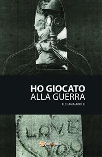 Ho giocato alla guerra