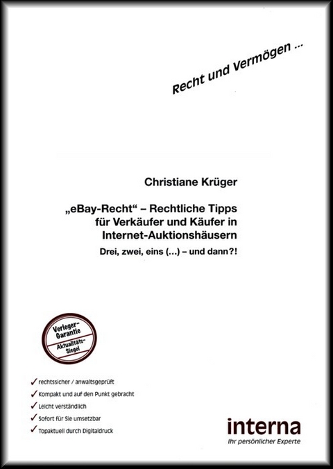 "eBay-Recht" - Rechtliche Tipps f&uuml;r Verk&auml;ufer und K&auml;ufer in Internet-Auktionsh&auml;usern - Christiane Kr&uuml;ger