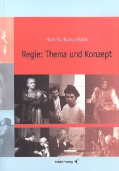 Regie: Thema und Konzept - Hans W Nickel