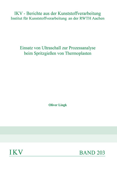 Einsatz von Ultraschall zur Prozessanalyse beim Spritzgie&szlig;en von Thermoplasten - Oliver Lingk