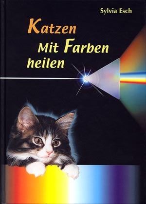 Katzen - Mit Farben heilen - Sylvia Esch