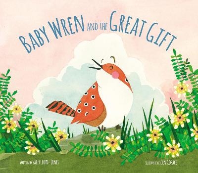 Baby Wren and the Great Gift - Sally Lloyd-Jones