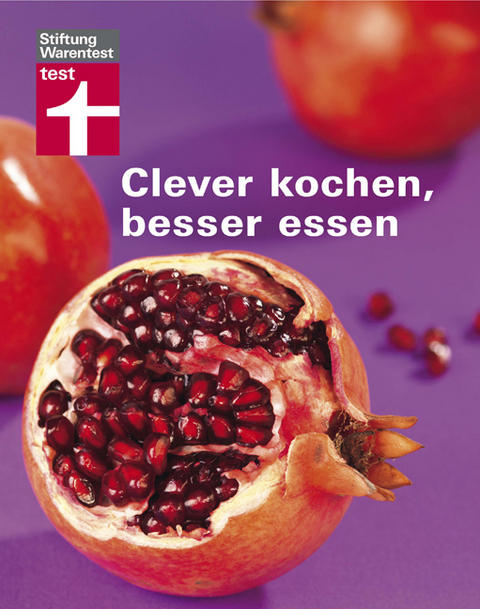 Clever kochen - besser essen - Dagmar von Cramm