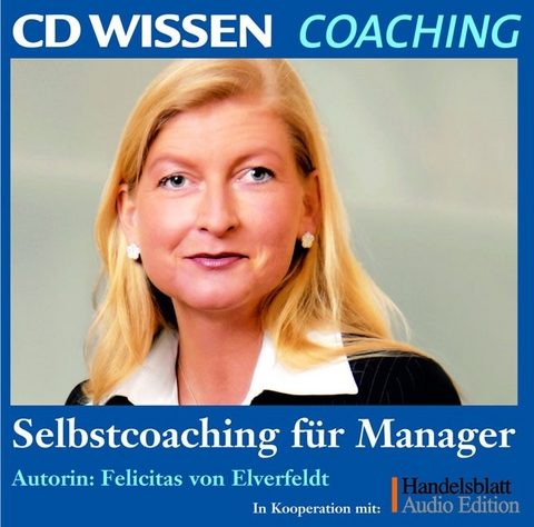 CD WISSEN Coaching - Selbstcoaching für Manager - Felicitas von Elverfeldt