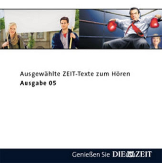 DIE ZEIT - Ausgewählte Texte zum Hören V