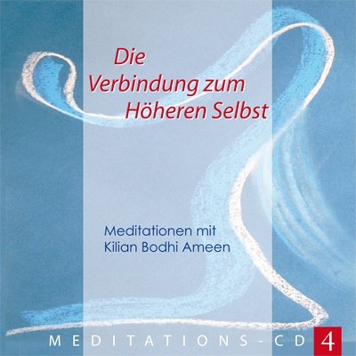 Die Verbindung zum H&ouml;heren Selbst - Kilian Bodhi Ameen