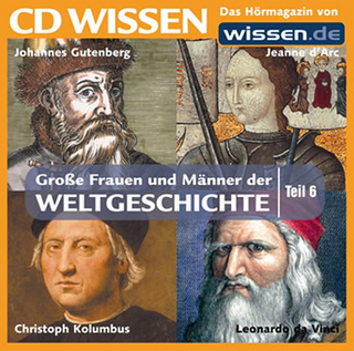 CD WISSEN - Grosse Frauen und Männer der Weltgeschichte, Teil 6