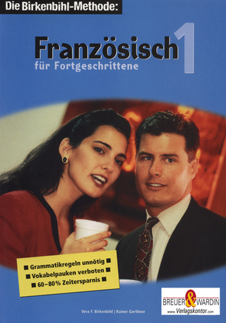 Französisch für Fortgeschrittene 1 - Die Birkenbihl-Methode