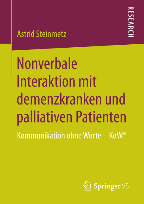 Nonverbale Interaktion mit demenzkranken und palliativen Patienten -  Astrid Steinmetz