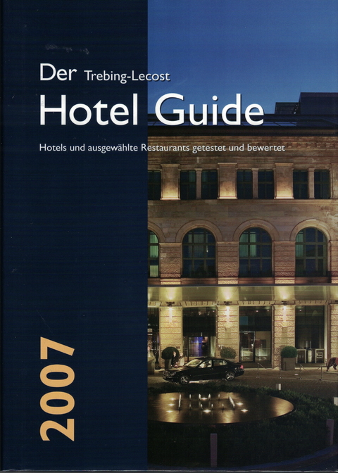 Der Trebing-Lecost Hotel Guide 2007 - Olaf Trebing-Lecost