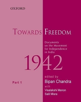 Towards Freedom, Documents on the Movement for Independence in India, 1942 - 