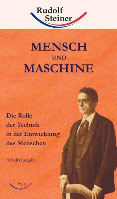 Mensch und Maschine - Rudolf Steiner