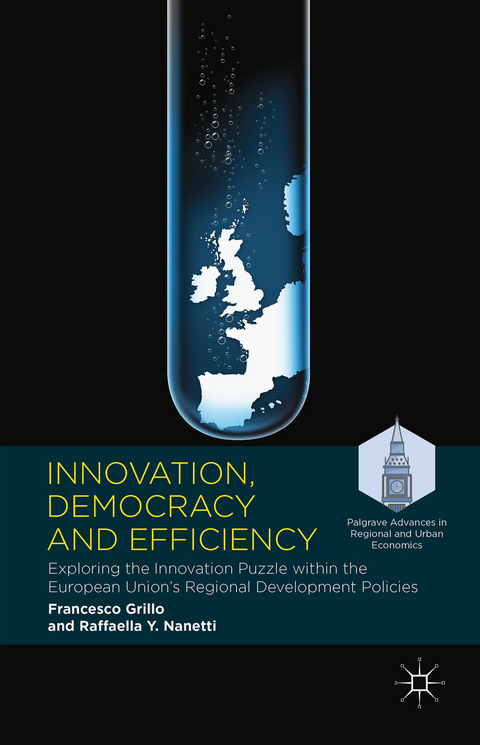 Innovation, Democracy and Efficiency - Francesco Grillo, Raffaella Y. Nanetti