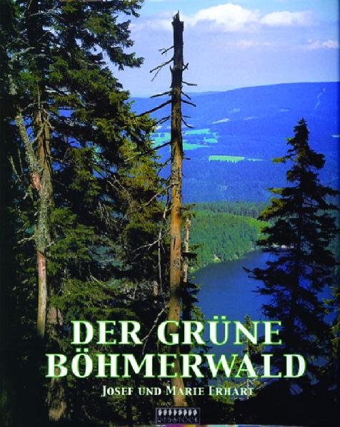 Der gr&uuml;ne B&ouml;hmerwald - Josef Erhart