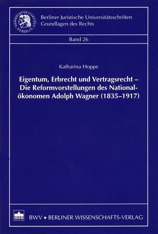 Eigentum, Erbrecht und Vertragsrecht – Die Reformvorstellungen des Nationalökonomen Adolph Wagner (1835-1917)