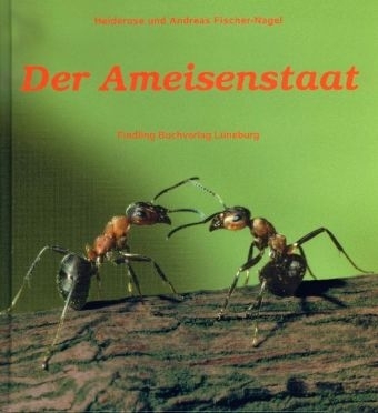 Der Ameisenstaat - Heiderose Fischer-Nagel, Andreas Fischer-Nagel