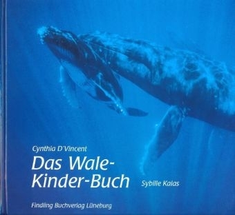 Das Wale-Kinder-Buch - Cynthia D'Vincent, Sybille Kalas