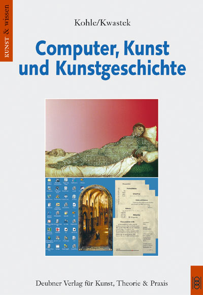 Computer, Kunst und Kunstgeschichte - Hubertus Kohle, Katja Kwastek