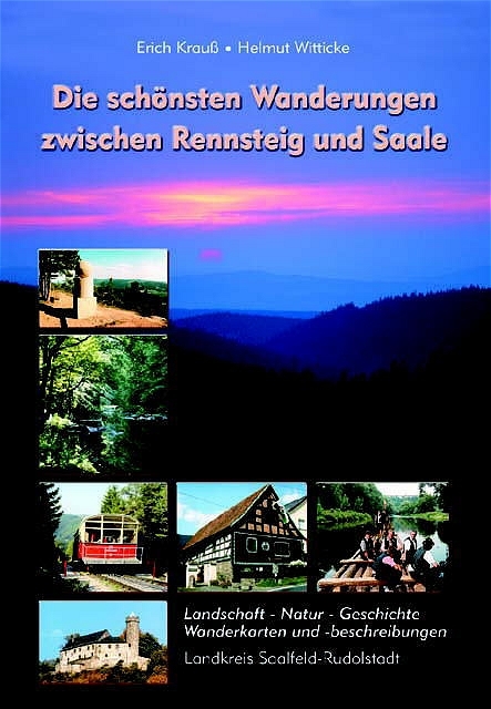 Die sch&ouml;nsten Wanderungen zwischen Rennsteig und Saale - Erich Krauss, Helmut Witticke