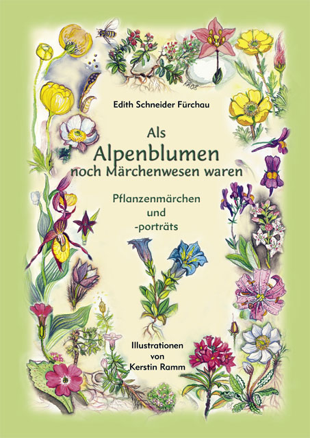 Als Alpenblumen noch M&auml;rchenwesen waren - Edith Schneider-F&uuml;rchau